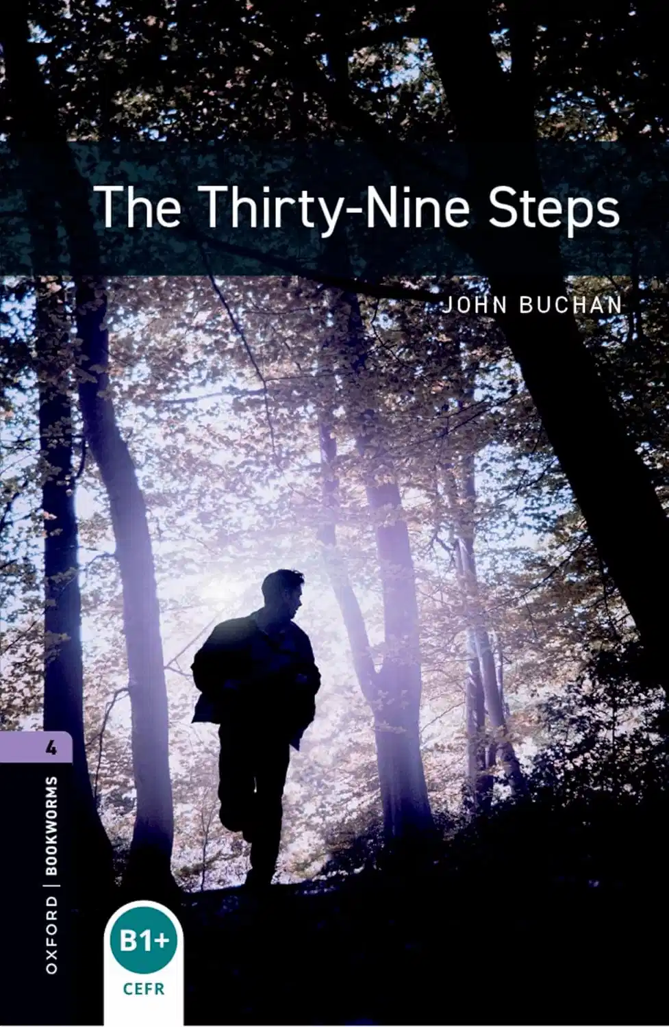 Oxford Bookworms Library: Level 4: The Thirty-Nine Steps: 1400 Headwords