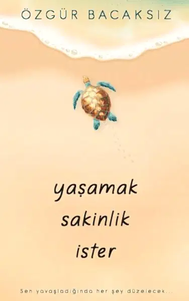 Yaşamak Sakinlik İster