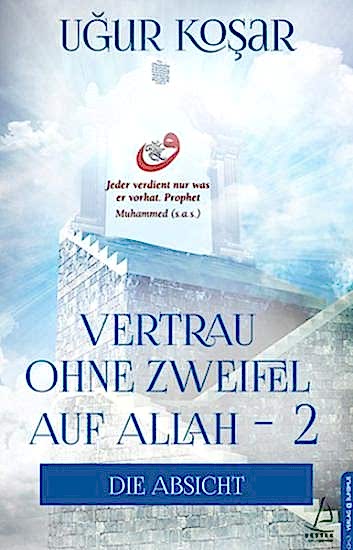 Vertrau Ohne Zweifel Auf Allah 2 Die Absicht