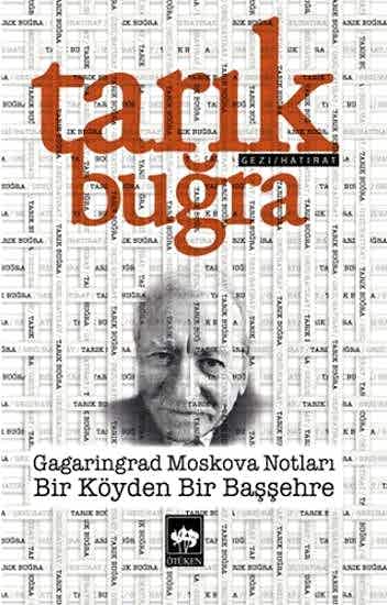 Gagarindrad Moskova Notları / Bir Köyden Bir Başşehre