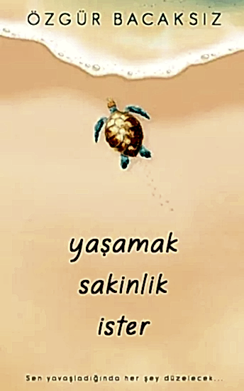 Yaşamak Sakinlik İster