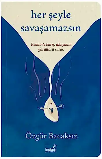 Her Şeyle Savaşamazsın